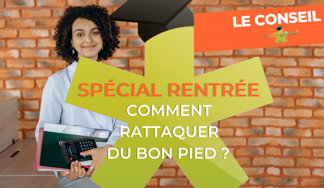 Spécial rentrée : comment rattaquer du bon pied avec e-orthophonie !