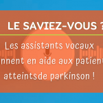 Comment les assistants vocaux viennent en aide aux patients atteints de Parkinson