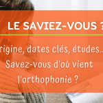 D&rsquo;où vient l&rsquo;orthophonie ?