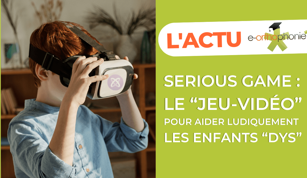 Un serious game pour aider les enfants « dys »