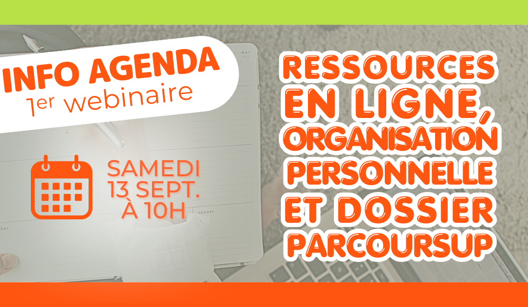 WEBINAIRE : Ressources en ligne, organisation personnelle et dossier Parcoursup