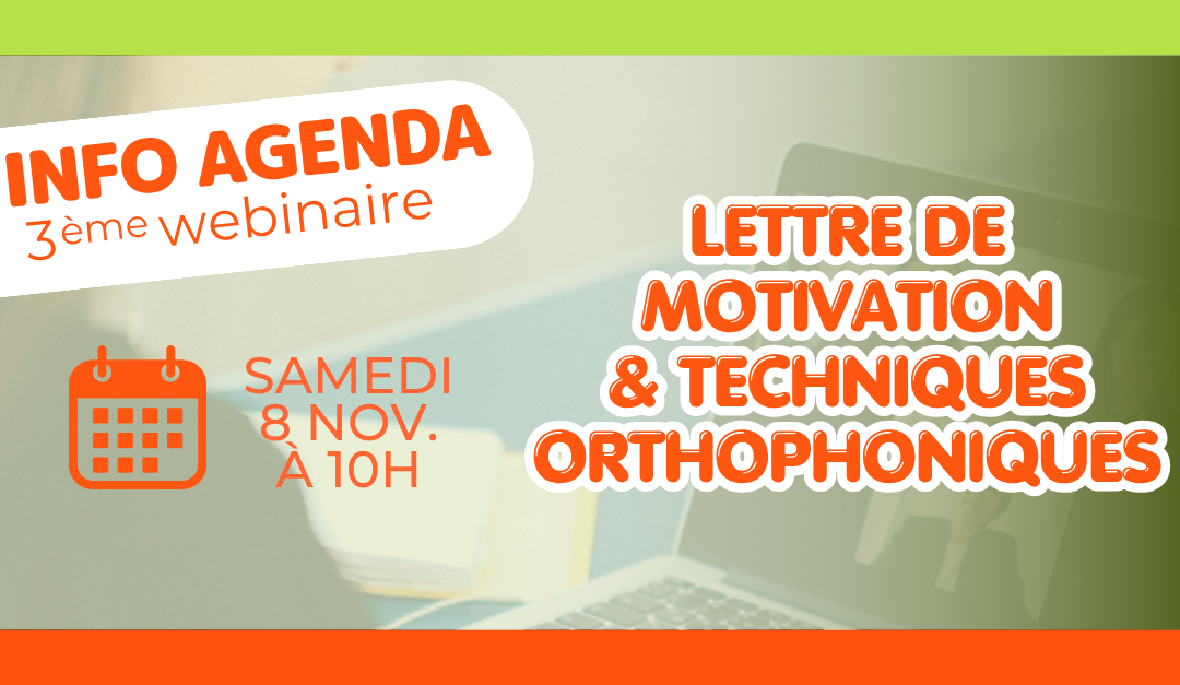 J-3 avant notre troisième webinaire : 1er bilan, lettre de motivation et techniques orthophoniques