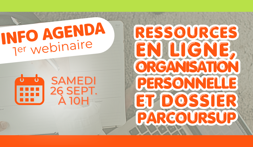 WEBINAIRE : Ressources en ligne, organisation personnelle et dossier Parcoursup